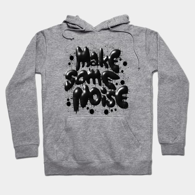 Make Some Noise Hoodie by Nikimir